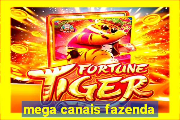 mega canais fazenda